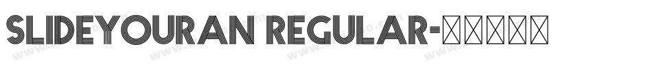 slideyouran Regular字体转换